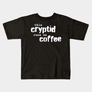 This Cryptid Runs On Coffee Kids T-Shirt